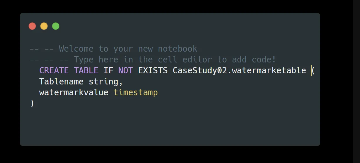 Notebook cell containing CREATE TABLE IF NOT EXISTS CaseStudy02.watermarketable with columns Tablename of type string and watermarkvalue of type timestamp.