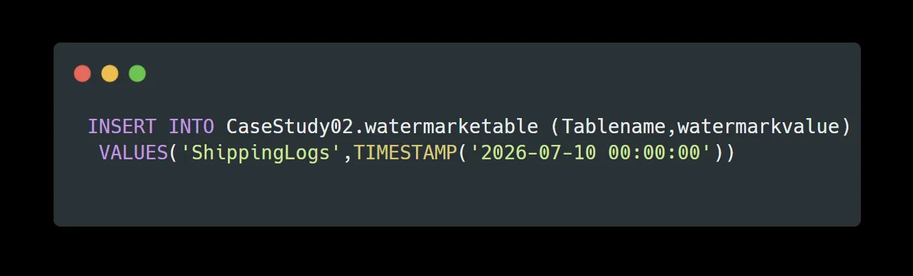 Notebook cell containing INSERT INTO CaseStudy02.watermarketable with values 'ShippingLogs' and TIMESTAMP('2026-07-10 00:00:00').
