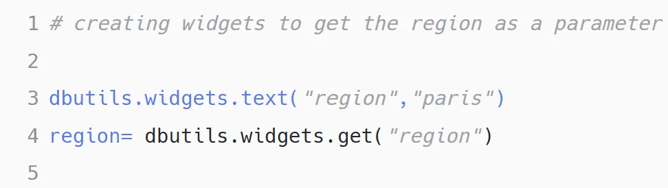 Notebook cell creating a widget: dbutils.widgets.text(region, paris), then region equals dbutils.widgets.get(region).