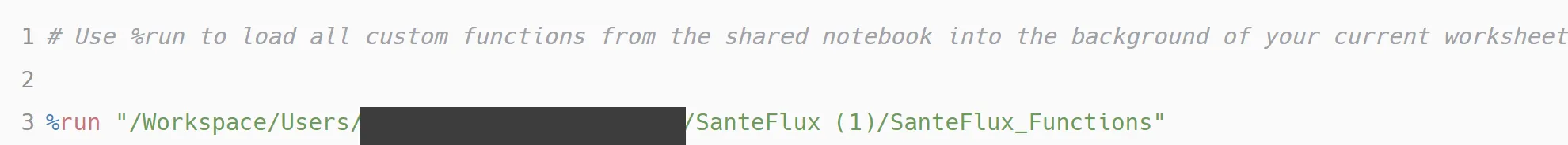 Notebook cell running the magic command percent-run, pointing at the SanteFlux_Functions notebook inside the author's Databricks workspace, with a comment explaining that percent-run executes a helper notebook in the background so its functions become available.